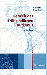 E-Book (pdf) Die Welt des frühkindlichen Autismus von Christian Klicpera, Paul Innerhofer