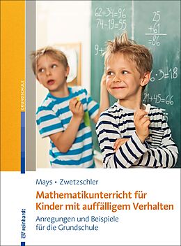 E-Book (pdf) Mathematikunterricht für Kinder mit auffälligem Verhalten von Daniel Mays, Larissa Zwetzschler