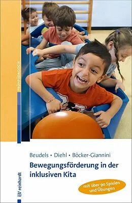 E-Book (epub) Bewegungsförderung in der inklusiven Kita von Wolfgang Beudels, Ulrike Diehl, Nicola Böcker-Giannini