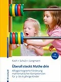 E-Book (epub) Überall steckt Mathe drin von Andrea Schulz, Tanja Jungmann, Katja Koch
