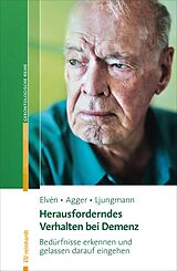 E-Book (pdf) Herausforderndes Verhalten bei Demenz von Bo Hejlskov Elvén, Charlotte Agger, Iben Ljungmann