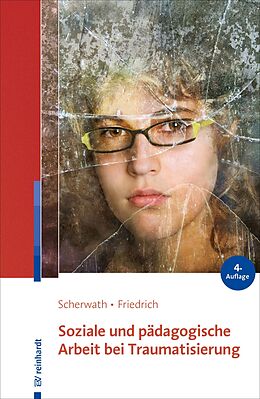 E-Book (epub) Soziale und pädagogische Arbeit bei Traumatisierung von Corinna Scherwath, Sibylle Friedrich