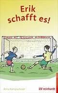 E-Book (epub) Erik schafft es! von Anna Kampschroer