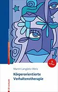 E-Book (epub) Körperorientierte Verhaltenstherapie von Maren Langlotz-Weis