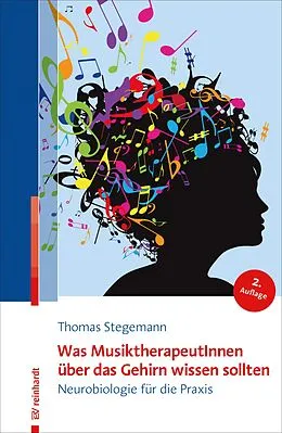 E-Book (pdf) Was MusiktherapeutInnen über das Gehirn wissen sollten von Thomas Stegemann