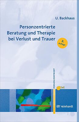 E-Book (pdf) Personzentrierte Beratung und Therapie bei Verlust und Trauer von Ulrike Backhaus