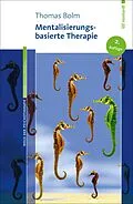 E-Book (epub) Mentalisierungsbasierte Therapie von Thomas Bolm