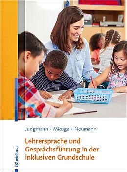 E-Book (pdf) Lehrersprache und Gesprächsführung in der inklusiven Grundschule von Tanja Jungmann, Christiane Miosga, Sandra Neumann