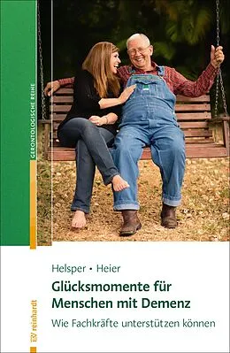 E-Book (pdf) Glücksmomente für Menschen mit Demenz von Stefanie Helsper, Harriet Heier