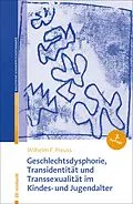 E-Book (epub) Geschlechtsdysphorie, Transidentität und Transsexualität im Kindes- und Jugendalter von Wilhelm F. Preuss