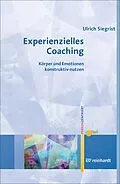 E-Book (epub) Experienzielles Coaching von Ulrich Siegrist