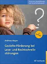 PDF Gezielte Förderung bei Lese- und Rechtschreibstörungen von Andreas Mayer