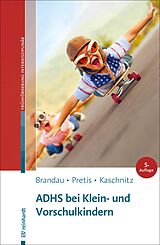 E-Book (pdf) ADHS bei Klein- und Vorschulkindern von Hannes Brandau, Manfred Pretis, Wolfgang Kaschnitz