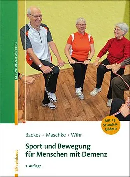 E-Book (epub) Sport und Bewegung für Menschen mit Demenz von Birgit Backes, Matthias Maschke, Uschi Wihr