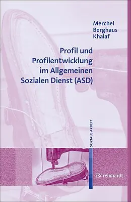 E-Book (epub) Profil und Profilentwicklung im Allgemeinen Sozialen Dienst (ASD) von Joachim Merchel, Michaela Berghaus, Adam Khalaf