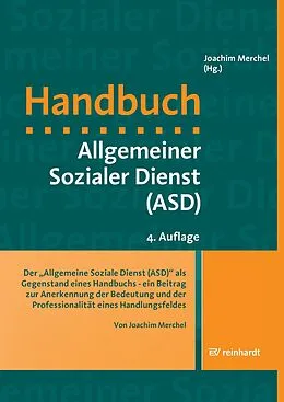 E-Book (pdf) Der 'Allgemeine Soziale Dienst (ASD)' als Gegenstand eines Handbuchs - ein Beitrag zur Anerkennung der Bedeutung und der Professionalität eines Handlungsfeldes von Joachim Merchel