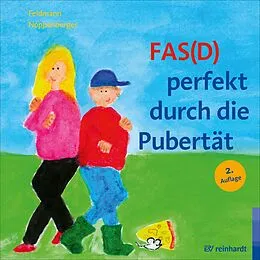 E-Book (epub) FAS(D) perfekt durch die Pubertät von Reinhold Feldmann, Anke Noppenberger