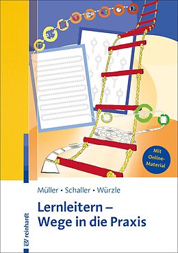 E-Book (epub) Lernleitern - Wege in die Praxis von Thomas Müller, Theresa Schaller, Ruth Würzle