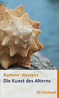 E-Book (epub) Die Kunst des Alterns von Fritz Riemann, Wolfgang Kleespies