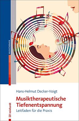 E-Book (epub) Musiktherapeutische Tiefenentspannung von Hans-Helmut Decker-Voigt