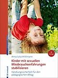 E-Book (epub) Kinder mit sexuellen Missbrauchserfahrungen stabilisieren von Anna Julia Wittmann