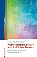 E-Book (epub) Psychotherapie mit trans* und nichtbinären Personen von Kirsten Teren, Gisela Fux Wolf, Mari Günther