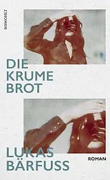 Fester Einband Die Krume Brot von Lukas Bärfuss
