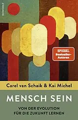 Fester Einband Mensch sein von Carel van Schaik, Kai Michel