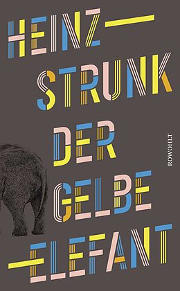 Fester Einband Der gelbe Elefant von Heinz Strunk