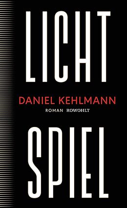 Fester Einband Lichtspiel von Daniel Kehlmann