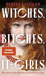 Fester Einband Witches, Bitches, It-Girls von Rebekka Endler