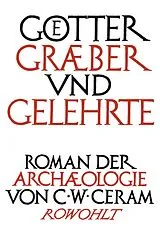 Fester Einband Götter, Gräber und Gelehrte von C. W. Ceram
