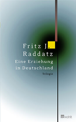 Fester Einband Eine Erziehung in Deutschland von Fritz J. Raddatz