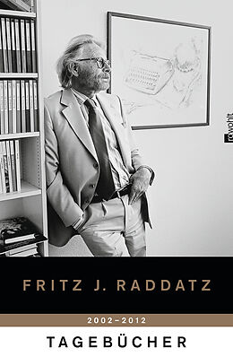 Fester Einband Tagebücher 2002 - 2012 von Fritz J. Raddatz