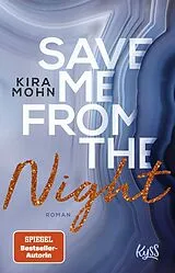 Kartonierter Einband Save me from the Night von Kira Mohn