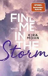 Kartonierter Einband Find me in the Storm von Kira Mohn