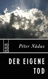 Kartonierter Einband Der eigene Tod von Péter Nádas
