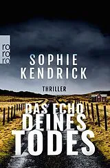 Kartonierter Einband Das Echo deines Todes von Sophie Kendrick