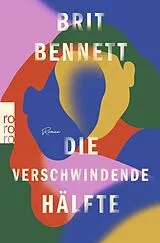 Kartonierter Einband (Kt) Die verschwindende Hälfte von Brit Bennett