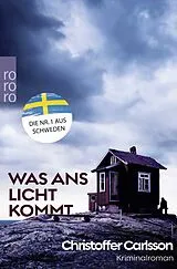 Kartonierter Einband (Kt) Was ans Licht kommt von Christoffer Carlsson