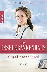 Kartonierter Einband (Kt) Das Inselkrankenhaus: Gezeitenwechsel von Liv Helland