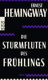 Kartonierter Einband Die Sturmfluten des Frühlings von Ernest Hemingway