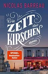 Kartonierter Einband Die Zeit der Kirschen von Nicolas Barreau