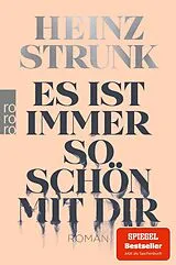 Kartonierter Einband Es ist immer so schön mit dir von Heinz Strunk