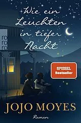 Kartonierter Einband Wie ein Leuchten in tiefer Nacht von Jojo Moyes