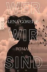 Kartonierter Einband (Kt) Wer wir sind von Lena Gorelik