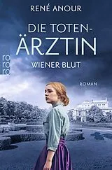 Kartonierter Einband Die Totenärztin: Wiener Blut von René Anour