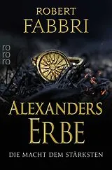 Kartonierter Einband Alexanders Erbe: Die Macht dem Stärksten von Robert Fabbri