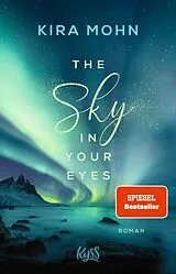 Kartonierter Einband The Sky in your Eyes von Kira Mohn