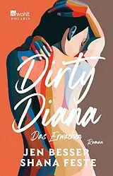 Kartonierter Einband Dirty Diana: Das Erwachen von Jen Besser, Shana Feste